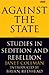 Against the state: Studies in sedition and rebellion