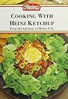 Cooking With Heinz Ketchup by Smithmark Publishing