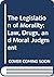 The Legislation of Morality: Law, Drugs, and Moral Judgment