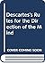 Descartes's Rules for the Direction of the Mind.