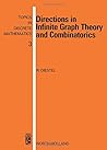 Directions in Infinite Graph Theory and Combinatorics: With an introduction by C.St.J.A. Nash-Williams (Topics in Discrete Mathematics)