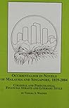 Occidentalism in Novels in Malaysia And Singapore,1819-2004: Colonial And Postcolonial Financial Straits and Literary Style (Studies in British Literature)