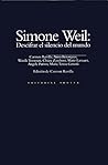 Simone Weil: descifrar el silencio del mundo