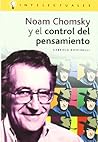 Noam Chomsky y el control del pensamiento / Noam Chomsky and Thought Control (Intelectuales) (Spanish Edition) Noam Chomsky y el control del pensamiento / Noam Chomsky and Thought Control (Intelectuales) (Spanish Edition)