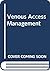 Venous Access Management