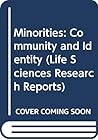 Minorities: Community and Identity (Life Sciences Research Reports)