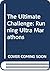 The Ultimate Challenge: Running Ultra Marathons