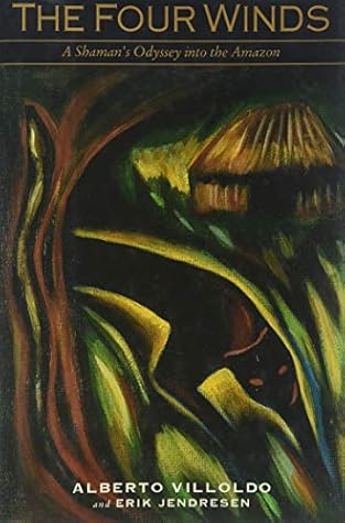 The Four Winds: A Shaman's Odyssey into the Amazon