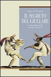 Il segreto del giullare: La dimensione testuale nel teatro di Dario Fo (Teorie & oggetti della letteratura) (Italian Edition)