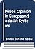 Public opinion in European socialist systems (Praeger special studies in international politics and government)