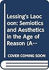 Lessing's Laocoon: Semiotics and Aesthetics in the Age of Reason (Anglica Germanica Series 2)