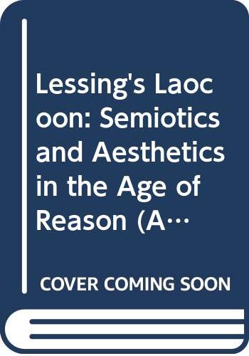 Lessing's Laocoon: Semiotics and Aesthetics in the Age of Reason (Anglica Germanica Series 2)