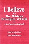 I Believe: The Thirteen Principles of Faith : A Confirmation Textbook I Believe: The Thirteen Principles of Faith : A Confirmation Textbook