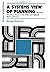 A Systems View of Planning:...