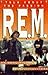 REM Talk About the Passion: REM: an Oral History