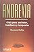 Anorexia / Anorexics on Anorexia: Guia para pacientes, familiares y terapeutas / Guide for Patients, Family and Therapists (Spanish Edition)