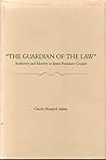 Guardian of the Law: Authority and Identity in James Fenimore Cooper