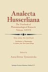 Man within His Life-World: Contributions to Phenomenology by Scholars from East-Central Europe (Analecta Husserliana, 27)