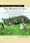 The Homestead Act of 1862: A Primary Source History of the Settlement of the American Heartland in the Late 19th Century (Primary Sources in American History) The Homestead Act of 1862: A Primary Source History of the Settlement of the American Heartland in the Late 19th Century (Primary Sources in American History)