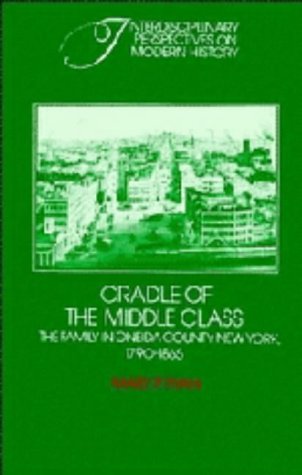 Cradle of the Middle Class: The Family in Oneida County, New York, 1790-1865 (Hardcover)