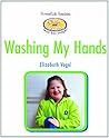 Washing My Hands (Powerkids Readers Clean and Healthy All Day Long) Washing My Hands (Powerkids Readers Clean and Healthy All Day Long)