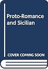 Proto-Romance and Sicilian (PdR Press publications in Romance linguistics ; 1)