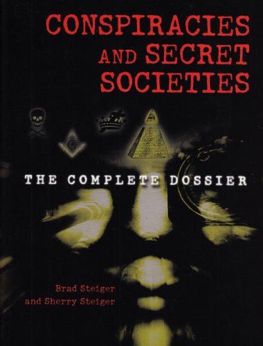 Conspiracies and Secret Societies: The Complete Dossier (Hardcover)