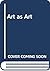 Art as Art: The Selected Writings of Ad Reinhardt (The Documents of 20th-Century Art)