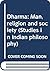 Dharma: Man, religion and s...