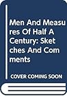 Men And Measures Of Half A Century: Sketches And Comments