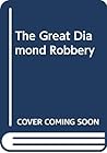 The Great Diamond Robbery