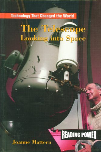 The Telescope: Looking into Space (Technology That Changed the World)