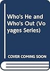 Who's He and Who's Out (Voyages Series)