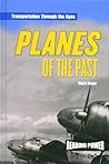 Planes of the Past (Transportation Through the Ages) Planes of the Past (Transportation Through the Ages)