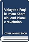Velayat-e-Faqih: Imam Khomaini and Islamic revolution