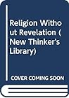 Religion Without Revelation by Julian Huxley