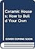 Ceramic Houses: How to Buil...