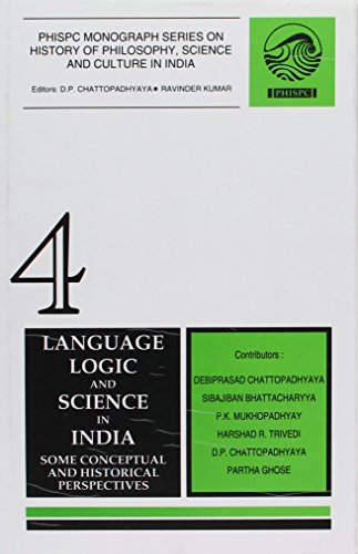 Language Logic and Science in India: Some Conceptual and Historical Perspectives (Phispc Monograph Series on History of Philosophy, Science and Culture in India, No 4)