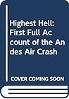 The highest hell;: The first full account of the Andes air crash