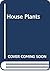 House Plants