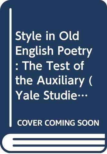 Style in Old English Poetry: The Test of the Auxiliary (Yale Studies in English)