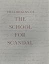 Origins of the School for Scandal Origins of the School for Scandal