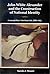 John White Alexander and the Construction of National Identity: Cosmopolitan American Art, 1880-1915