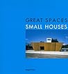 Great Spaces Small Houses