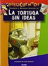 La Tortuga Sin Ideas (Spanish Edition) La Tortuga Sin Ideas (Spanish Edition)