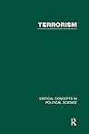 Terrorism: Critical Concepts in Political Science Terrorism: Critical Concepts in Political Science