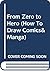 From Zero to Hero (How To Draw Comics&Manga)