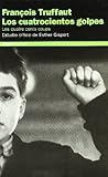 François Truffaut. Los cuatrocientos golpes. Les quatrecents coups: Estudio crítico de Esther Gispert (Spanish Edition)