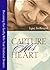 Capture His Heart: Becoming The Godly Wife Your Husband Desires