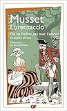 Lorenzaccio;  On ne badine pas avec l'amour et autres pieces